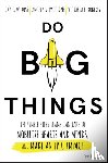 Ross, Craig, Paccione, Angela V., Roberts, Victoria L. - Do Big Things