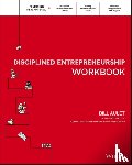 Aulet, Bill (MIT Sloan School of Management) - Disciplined Entrepreneurship Workbook