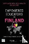 Hammerness, Karen, Ahtiainen, Raisa, Sahlberg, Pasi - Empowered Educators in Finland