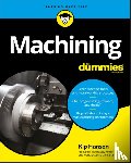 Hanson, Kip - Machining For Dummies