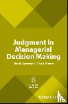 Bazerman, Max H. (Northwestern University), Moore, Don A. (Carnegie Mellon University) - Judgment in Managerial Decision Making, 8e Custom Edition