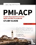 Hunt, J. Ashley - PMI-ACP Project Management Institute Agile Certified Practitioner Exam Study Guide