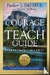 Palmer, Parker J. - The Courage to Teach Guide for Reflection and Renewal