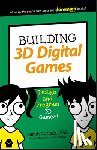 Guthals, Sarah - Building 3D Digital Games
