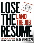 Burnison, Gary - Lose the Resume, Land the Job