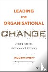 Emery, Jennifer - Leading for Organisational Change