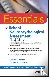 Miller, Daniel C. (Texas Woman's University, Maricle, Denise E. (Texas Woman's University - Essentials of School Neuropsychological Assessment