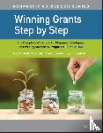O'Neal-McElrath, Tori (O'Neal Consulting Services), Kanter, Lynn, Jenkins English, Lynn - Winning Grants Step by Step