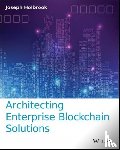 Holbrook, Joseph - Architecting Enterprise Blockchain Solutions