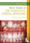 Grist, Fiona (Senior Orthodontic Nurse in the Maxillofacial Unit at Worthing Hospital and Vice President of the Orthodontic National Group for Dental Nurses and Therapists) - Basic Guide to Orthodontic Dental Nursing