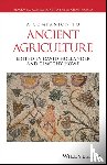  - A Companion to Ancient Agriculture