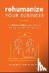 Beute, Ethan, Pacinelli, Stephen - Rehumanize Your Business