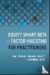 Ghayur, Khalid, Heaney, Ronan G., Platt, Stephen C. - Equity Smart Beta and Factor Investing for Practitioners