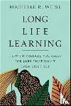 Weise, Michelle R. - Long Life Learning