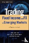 Willer, Dirk (London School of Economics), Chandran, Ram Bala (Indian Institute of Technology, Lam, Kenneth (University of Waterloo; Carnegie Mellon University) - Trading Fixed Income and FX in Emerging Markets