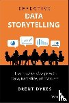 Dykes, Brent - Effective Data Storytelling