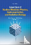 Powsner, Rachel A. (Boston University School of Medicine, Palmer, Matthew R., Powsner, Edward R. (Gross Pointe Farms - Essentials of Nuclear Medicine Physics, Instrumentation, and Radiation Biology
