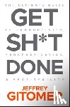 Gitomer, Jeffrey - Get Sh*t Done