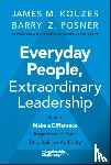 Kouzes, James M. (Emeritus, Posner, Barry Z. (Leavey School of Business and Administration and Santa Clara University) - Everyday People, Extraordinary Leadership