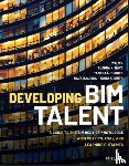 Wu, Wei, Mayo, Glenda K., McCuen, Tamera L., Issa, Raja R. A. - Developing BIM Talent