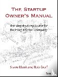 Blank, Steve, Dorf, Bob - The Startup Owner's Manual