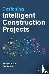 Frahm, Michael, Roll, Carola - Designing Intelligent Construction Projects