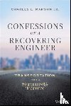 Marohn, Charles L. - Confessions of a Recovering Engineer