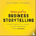Kurnoff, Janine, Lazarus, Lee - Everyday Business Storytelling