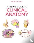 Whitaker, Robert H. (University of Cambridge - A Visual Guide to Clinical Anatomy