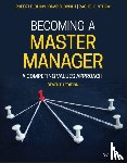 Quinn, Robert E. (University of Michigan), Bright, David S. (Wright State University), Sturm, Rachel E. (Wright State University) - Becoming a Master Manager