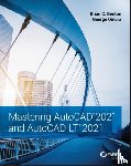 Benton, Brian C., Omura, George - Mastering AutoCAD 2021 and AutoCAD LT 2021