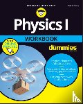 The Experts at Dummies - Physics I Workbook For Dummies with Online Practice