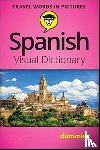 The Experts at Dummies - Spanish Visual Dictionary For Dummies