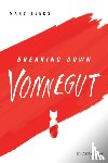 Whitehead, Julia A. - Breaking Down Vonnegut