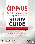 Chapple, Mike (University of Notre Dame), Shelley, Joe (Hamilton College - IAPP CIPP / US Certified Information Privacy Professional Study Guide