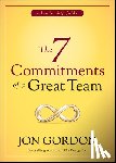 Gordon, Jon - The 7 Commitments of a Great Team
