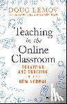 Lemov, Doug - Teaching in the Online Classroom