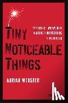 Webster, Adrian - Tiny Noticeable Things