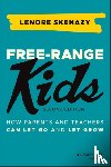 Skenazy, Lenore - Free-Range Kids