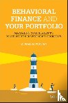 Pompian, Michael M. (CFA - Behavioral Finance and Your Portfolio