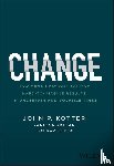Kotter, John P. (Harvard Business School; Kotter International), Akhtar, Vanessa (Kotter International), Gupta, Gaurav (Kotter International; Ka Partners) - Change