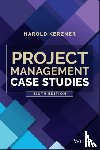 Kerzner, Harold (Baldwin-Wallace College, Berea, Ohio) - Project Management Case Studies