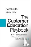Quick, Daniel, Kelly, Barry - The Customer Education Playbook