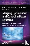 Liu, Feng, Wang, Zhaojian, Zhao, Changhong, Yang, Peng - Merging Optimization and Control in Power Systems