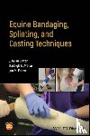 Lutter, J. Dylan (Kansas State University, Avellar, Haileigh K. (Kansas State University, Panzer, Jen M. (Kansas State University - Equine Bandaging, Splinting, and Casting Techniques