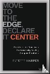 Harper, Everett - Move to the Edge, Declare it Center