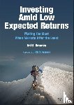 Ilmanen, Antti (Brevan Howard Asset Management) - Investing Amid Low Expected Returns