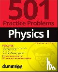 The Experts at Dummies - Physics I: 501 Practice Problems For Dummies (+ Free Online Practice)