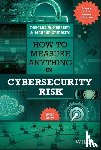 Hubbard, Douglas W. (Hubbard Decision Research), Seiersen, Richard (Resilience) - How to Measure Anything in Cybersecurity Risk