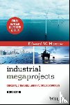 Merrow, Edward W. - Industrial Megaprojects